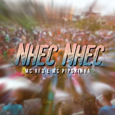Nhec Nhec By MC RF3, MC Pipokinha's cover