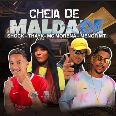 Cheia de Maldade (feat. Mc Morena, Mc Thayk & Menor MT) (feat. Mc Morena, Mc Thayk & Menor MT) By Mc Shock, Mc Morena, Mc Thayk, Menor MT's cover