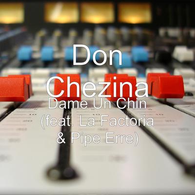 Dame Un Chin (feat. La Factoria & Pipe Erre)'s cover