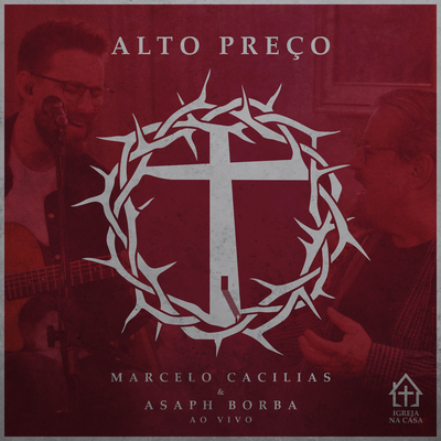 Alto Preço (Ao Vivo) By Marcelo Cacilias, Asaph Borba's cover