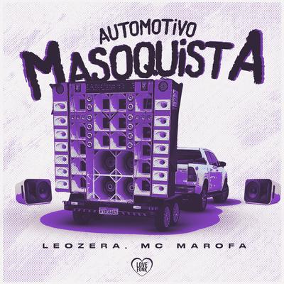Automotivo Masoquista By MC Marofa, Love Funk, LeoZera's cover