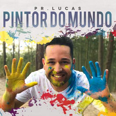 Pintor do Mundo By Pr. Lucas's cover