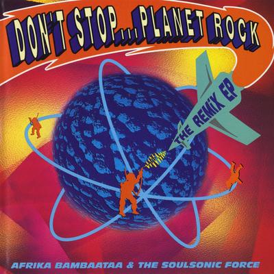 Don't Stop...Planet Rock (Bonus Beats 1) By Afrika Bambaataa, The Soulsonic Force's cover