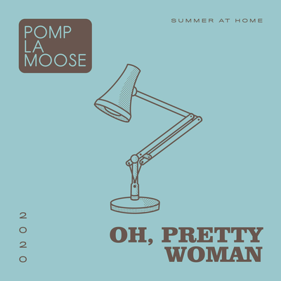 Oh, Pretty Woman By Pomplamoose's cover