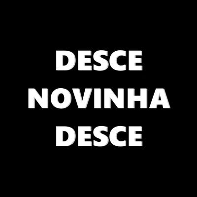 Desce Novinha Desce By DJ Zaz's cover