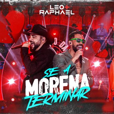 Se a Morena Terminar (Ao Vivo) By Léo & Raphael's cover