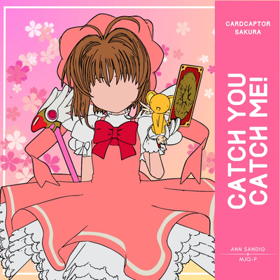 Catch You Catch Me ( From "Cardcaptor Sakura") By Ann Sandig, MJQ-P's cover