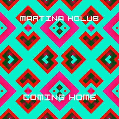 Coming Home (Original mix) By Martina Holub's cover