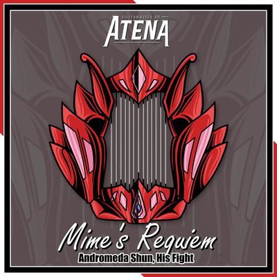 Mime's Requiem / Andromeda Shun, His Fight (From "Saint Seiya") By Guitarrista de Atena's cover