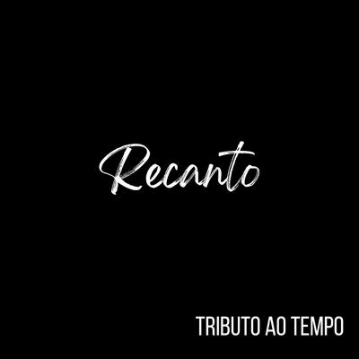 Recanto By Tributo ao Tempo's cover