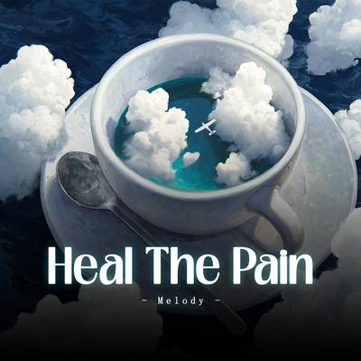 Heal The Pain (Melody)'s cover