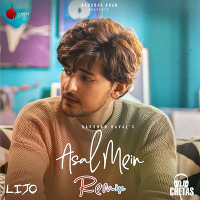 Asal Mein - Remix By Darshan Raval, Dj Chetas, Lijo George's cover