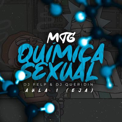 MTG QUIMICA SEXUAL AULA 1 (EJA) By DJ FELP, dj queridin's cover