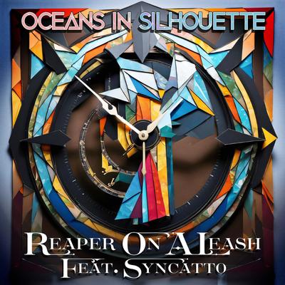 Reaper On A Leash By Oceans in Silhouette, Syncatto's cover