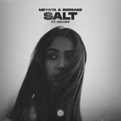 Salt By MEYSTA, Bersage, HALUNA's cover