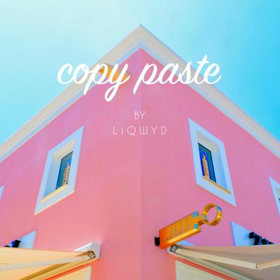 Copy Paste By LiQWYD's cover