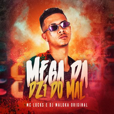 Mega da Dz7 do Mal By MC Lucks, DJ Maloka Original's cover