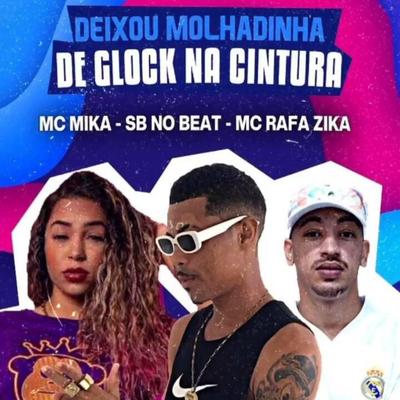 Deixou Molhadinha de Glock na Cintura's cover