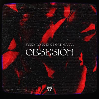 Obsesión By Jared Moreno, Ingrid Garal's cover