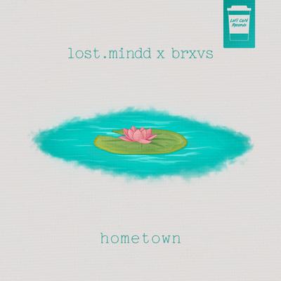Hometown By lost.mindd, Brxvs's cover