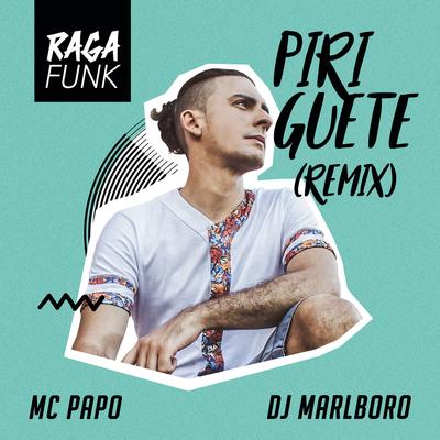 Piriguete Ragafunk By MC Papo, DJ Marlboro's cover