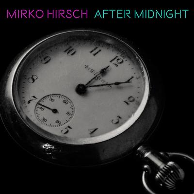 After Midnight (Remastered Demo Version) By Mirko Hirsch's cover
