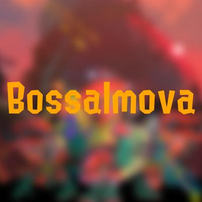 Bossalmova's cover
