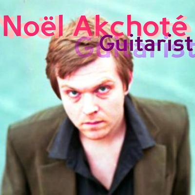 Noël Akchoté Guitarist (The Compiler)'s cover