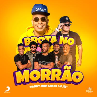 Brota no Morrão By Danny, Bom Gosto, DJ 2F's cover