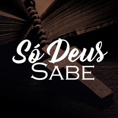 Só Deus Sabe By LP Maromba's cover