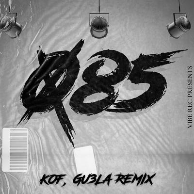085 (RMX) By Kof, GU3LA, Vibe Rec's cover