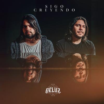 Sigo Creyendo (feat. Lowsan Melgar) By Deluz, Lowsan Melgar's cover