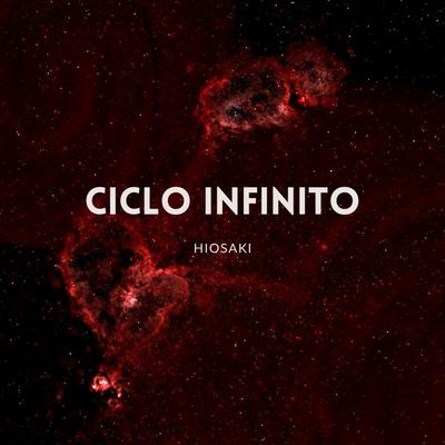 Ciclo Infinito By Hiosaki's cover