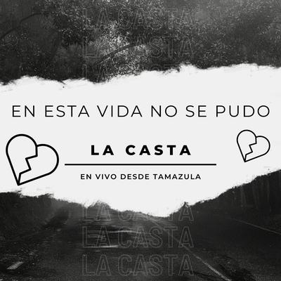 En Esta Vida No Se Pudo By La Casta's cover