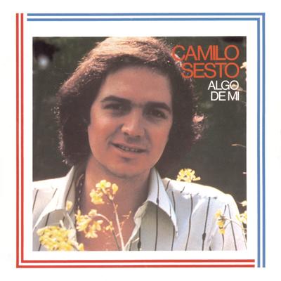 Algo de Mí By Camilo Sesto's cover