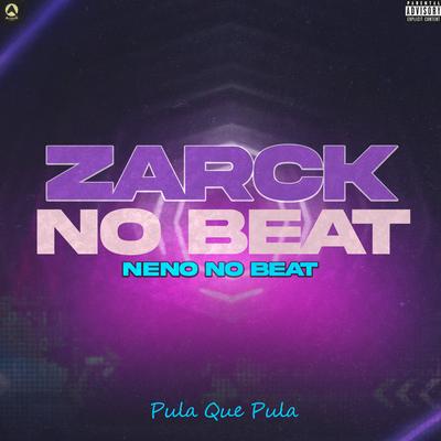 Pula Que Pula By ZARCK NO BEAT, Neno No beat's cover