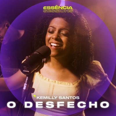 O Desfecho (Essência Sessions) By Kemilly Santos's cover