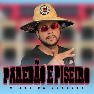 Paredão e Piseiro By O Boy da Seresta's cover