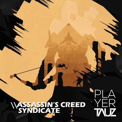 Assassin's Creed Syndicate By Tauz's cover