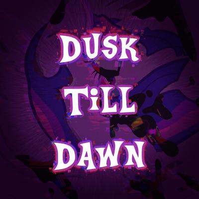 Dusk Till Dawn By Jakeneutron's cover
