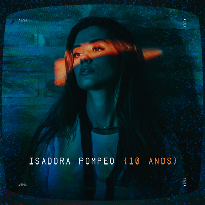 10 Anos By Isadora Pompeo's cover