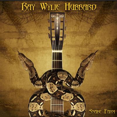 Snake Farm By Ray Wylie Hubbard's cover