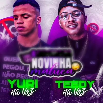 Novinha Maluca By Teedy Na Voz, Yuri na Voz's cover