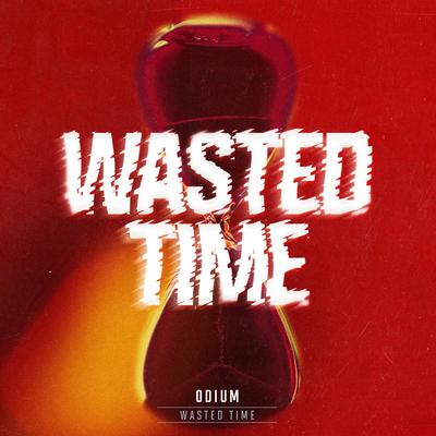 Wasted Time By Odium's cover