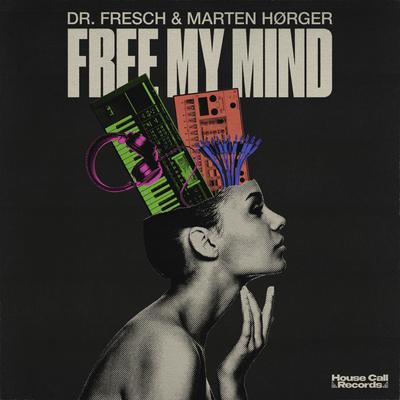 Free My Mind By Dr. Fresch, Marten Hørger's cover