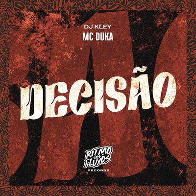 Decisão By Mc Duka, DJ Kley's cover