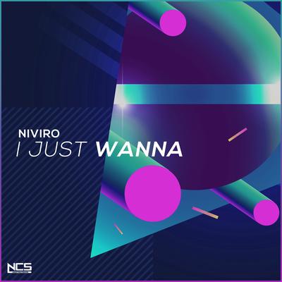 I Just Wanna By NIVIRO's cover