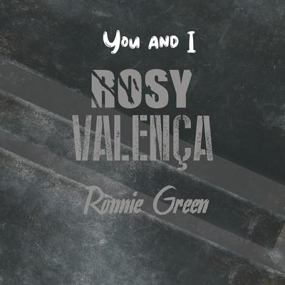 You and I By Rosy Valença, Ronnie Green's cover