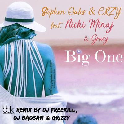 Big One (feat. Nicki Minaj & Gravy) [Bbk Rmx by DJ Freekill] By Nicki Minaj, Gravy, CRZY, Stephen Oaks's cover