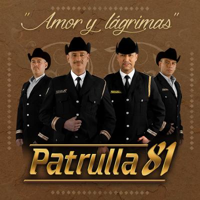 Amor y Lágrimas By Patrulla 81's cover